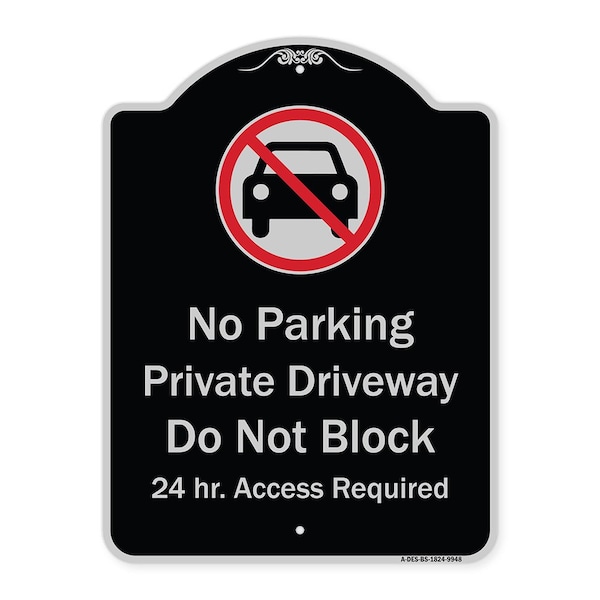 Signmission Designer Series-No Parking Private Driveway Don't Block 24 Hour Access, 24" x 18", BS-1824 A-DES-BS-1824-9948 - main